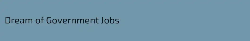Dream of Government Jobs